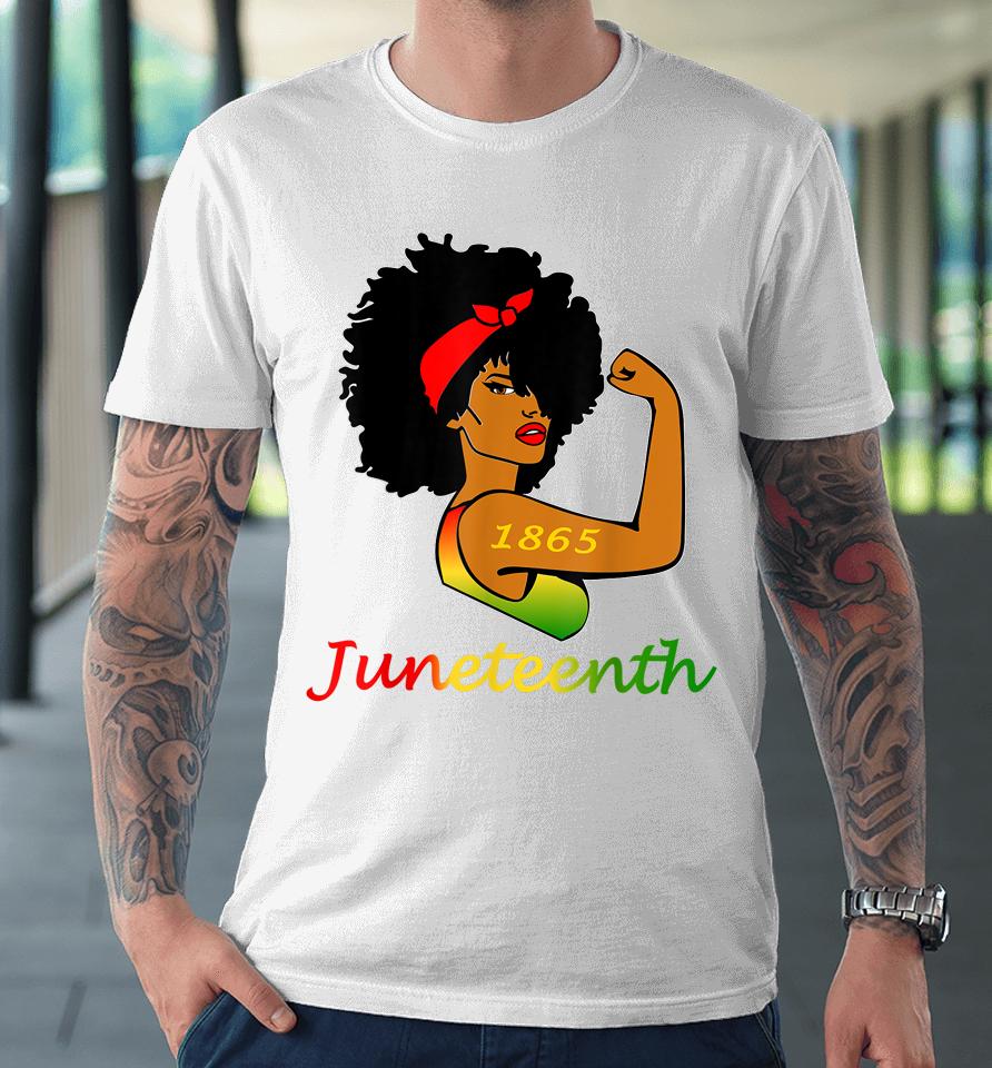 Happy Juneteenth Is My Independence Day Free Black Women Premium T-Shirt