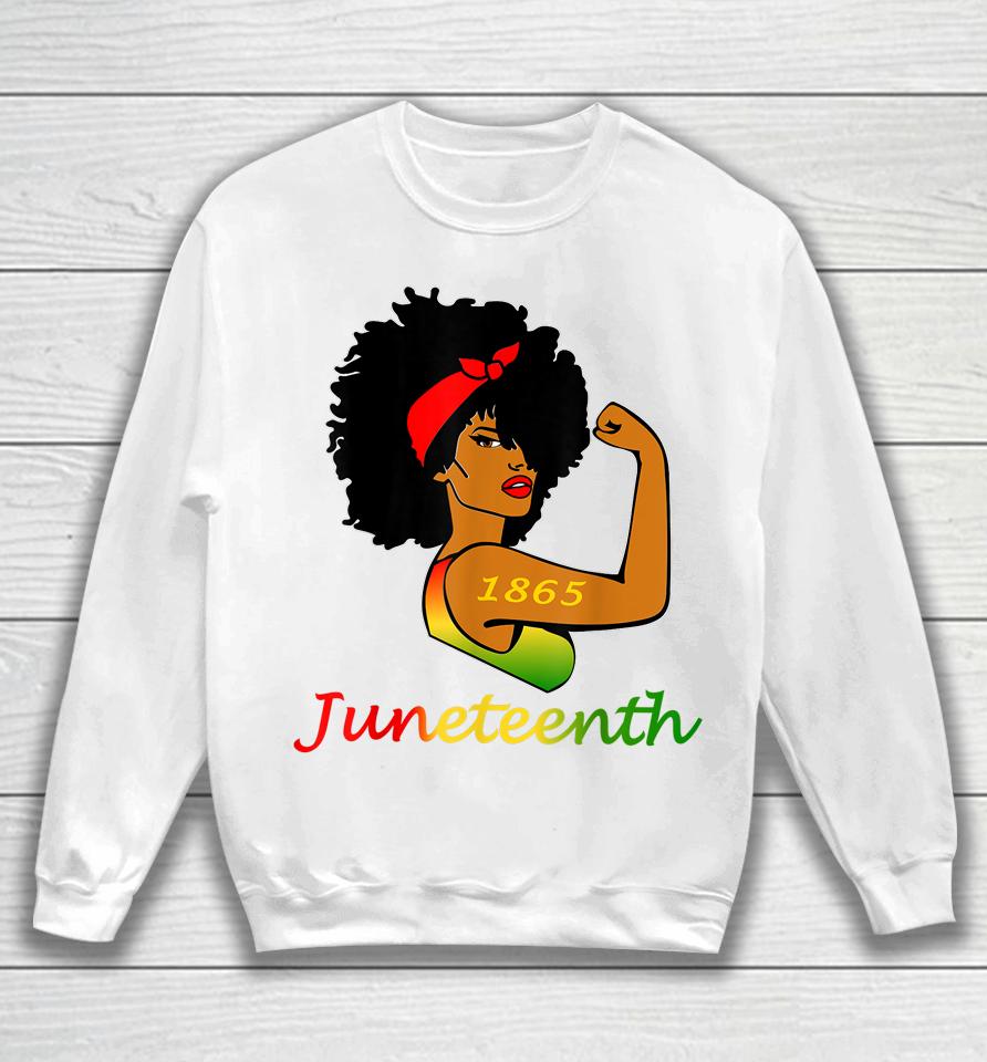Happy Juneteenth Is My Independence Day Free Black Women Sweatshirt