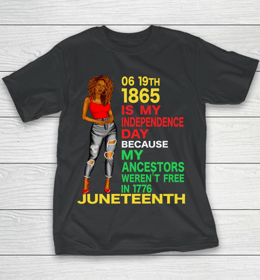Happy Juneteenth Is My Independence Day Free Black Women Youth T-Shirt