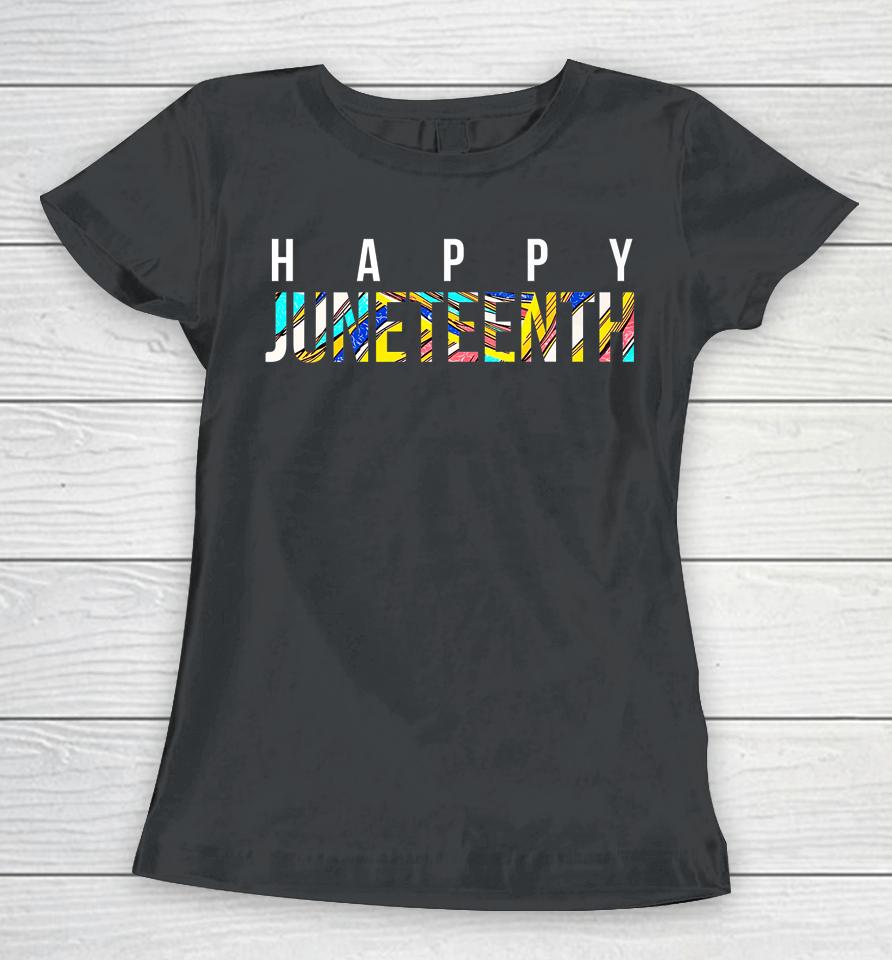 Happy Juneteenth Women T-Shirt