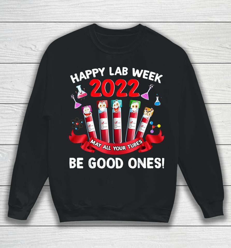Happy Lab Week 2022 Lab Technician Gifts Sweatshirt