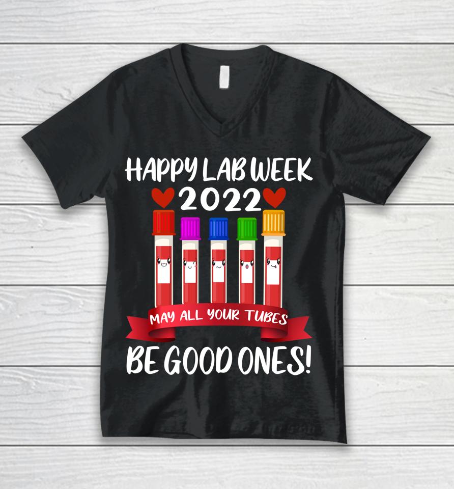 Happy Lab Week 2022 May All Your Tubes Be Good Ones Unisex V-Neck T-Shirt