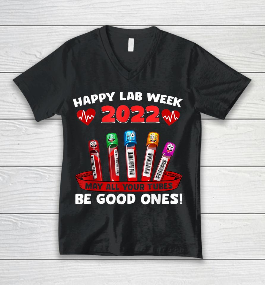 Happy Lab Week 2022 May All Your Tubes Be Good Ones Unisex V-Neck T-Shirt