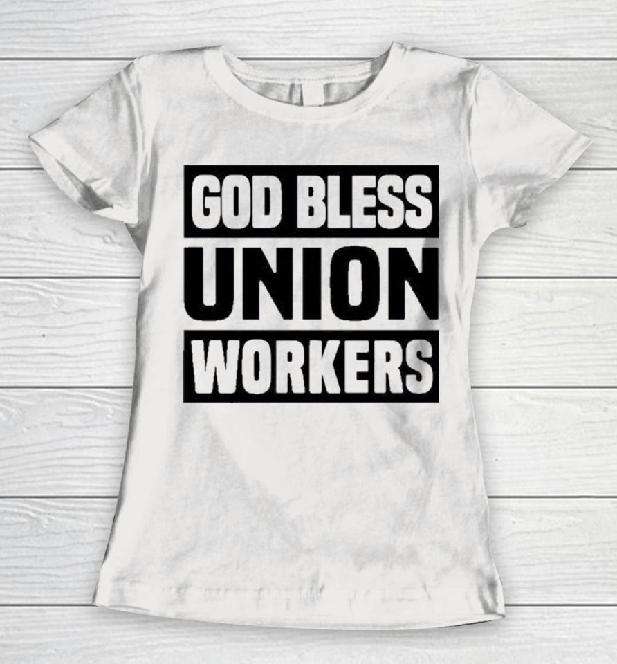 Happy Labor Day God Bless Union Worker Laborer Women T-Shirt