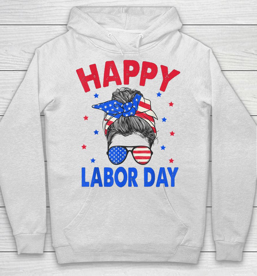 Happy Labor Day Shirt For Women Labor Day Messy Bun Usa Flag Hoodie