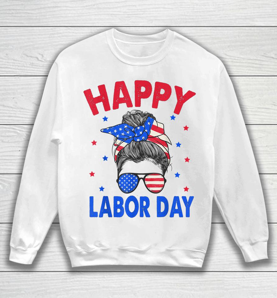 Happy Labor Day Shirt For Women Labor Day Messy Bun Usa Flag Sweatshirt