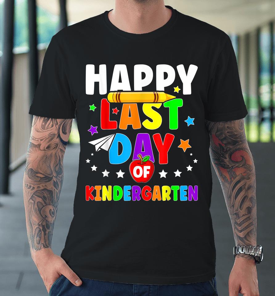 Happy Last Day Of Kindergarten Graduation Teacher Students Premium T-Shirt