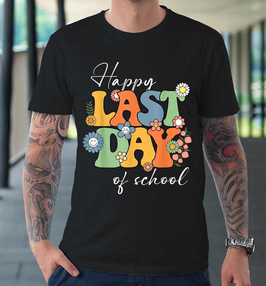 Happy Last Day Of School Graduation Groovy Teacher Student Premium T-Shirt