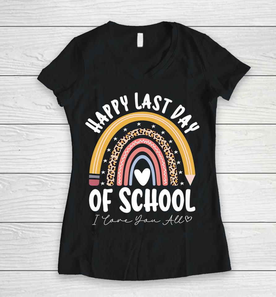 Happy Last Day Of School Graduation Women V-Neck T-Shirt