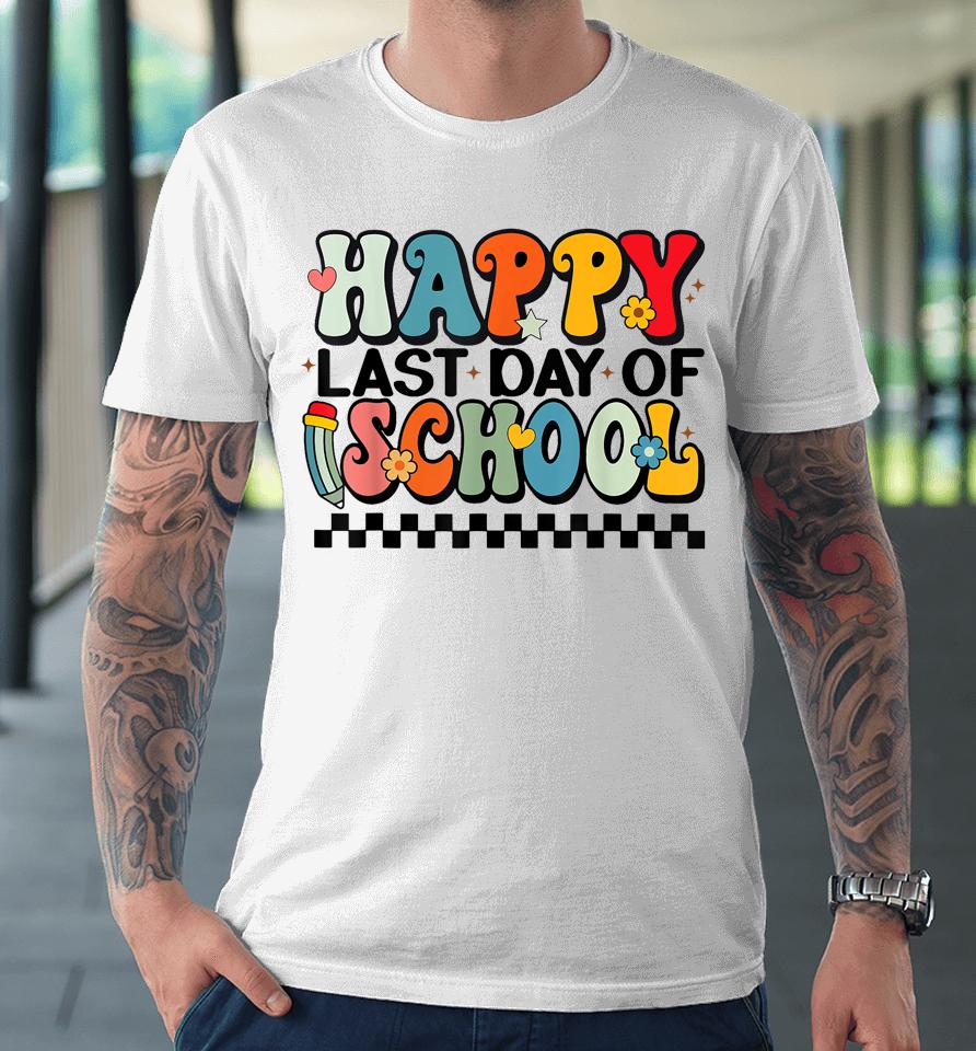 Happy Last Day Of School Last Day Of School Teacher Kids Premium T-Shirt