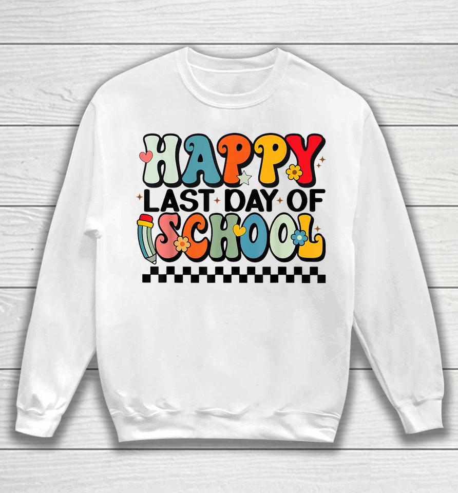 Happy Last Day Of School Last Day Of School Teacher Kids Sweatshirt