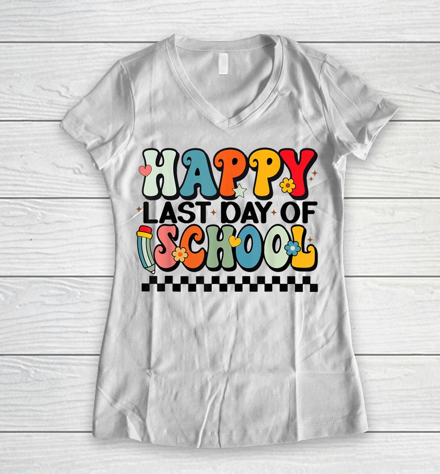 Happy Last Day Of School Last Day Of School Teacher Kids Women V-Neck T-Shirt