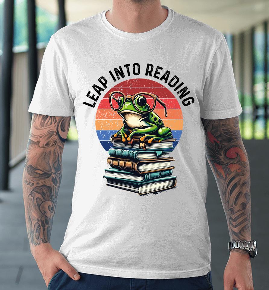 Happy Leap Day Teacher, Leap Into Reading Leap Day 2024 Premium T-Shirt