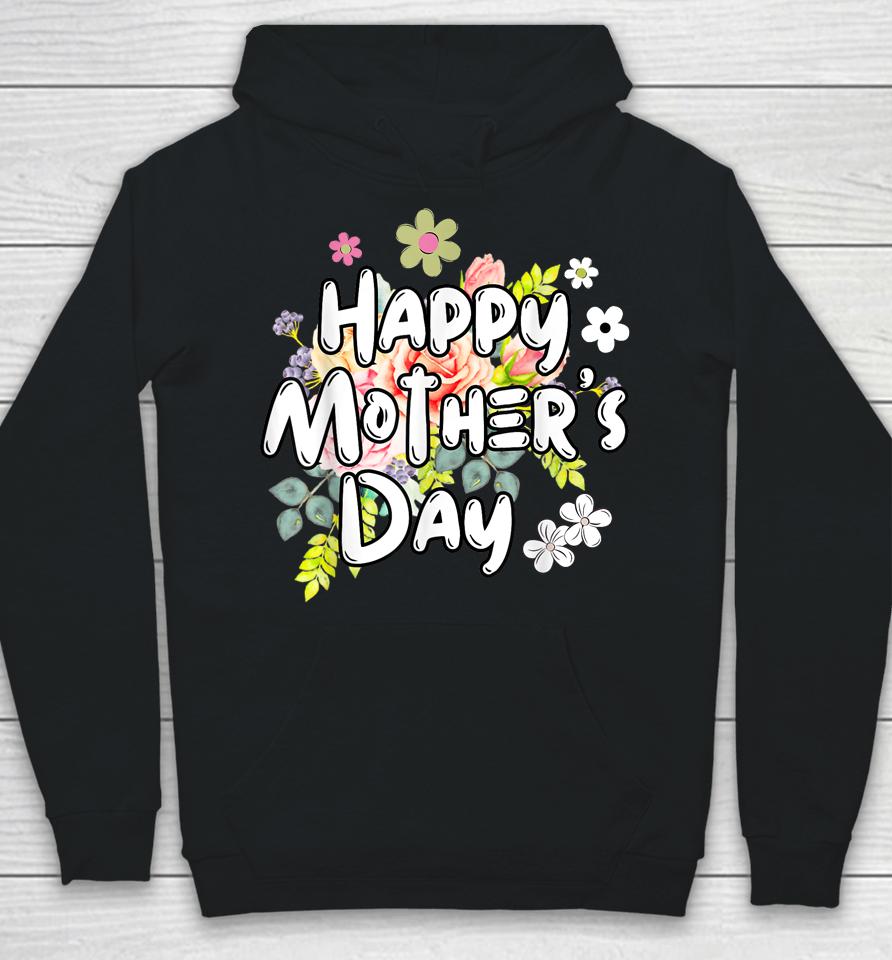 Happy Mother's Day 2023 Cute Floral For Women Mom Grandma Hoodie