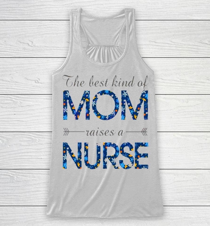 Happy Mother’s Day Mom Raises A Nurse Flowers For Mother Racerback Tank