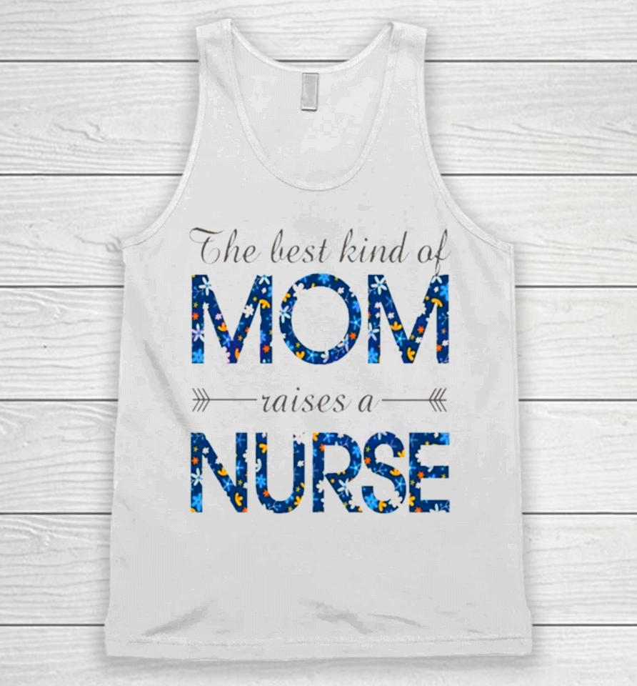 Happy Mother’s Day Mom Raises A Nurse Flowers For Mother Unisex Tank Top