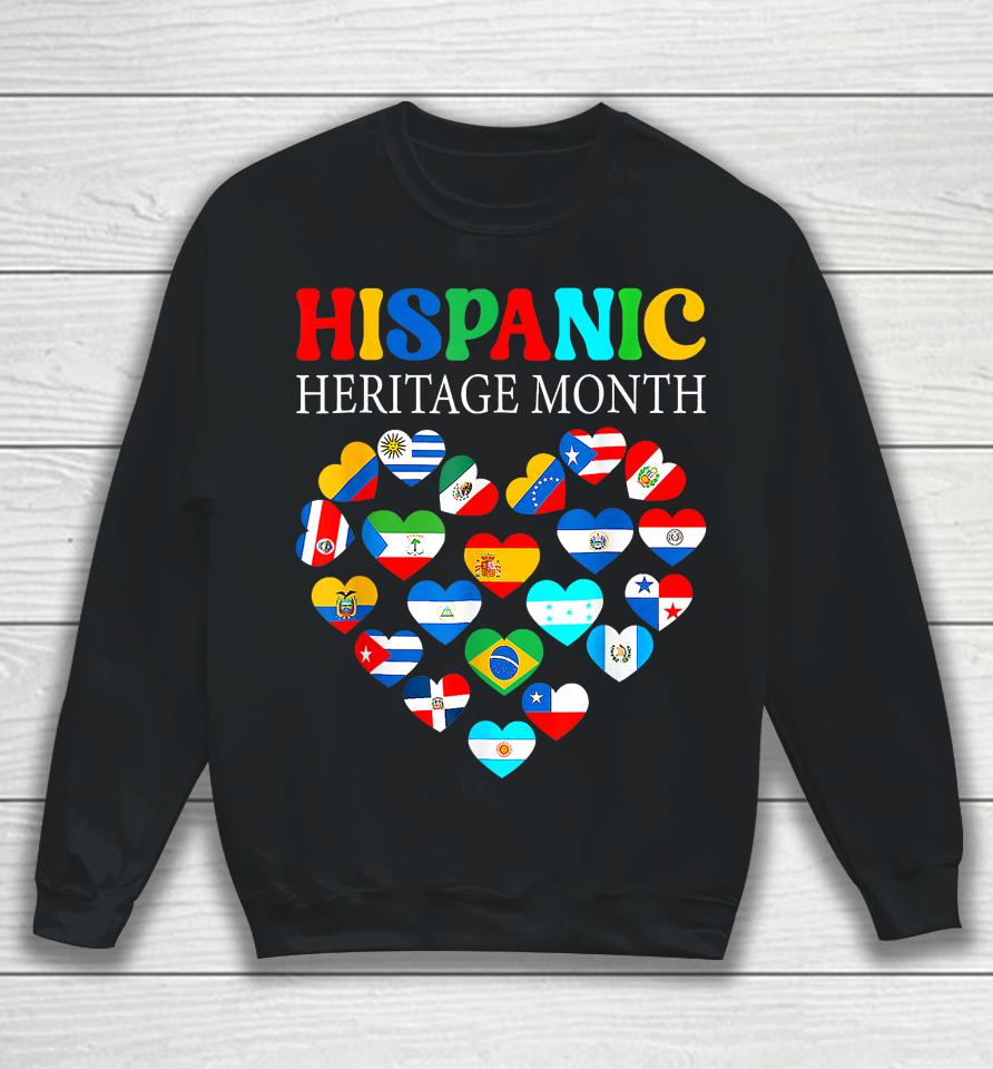 Happy National Hispanic Heritage Month All Countries Heart Sweatshirt
