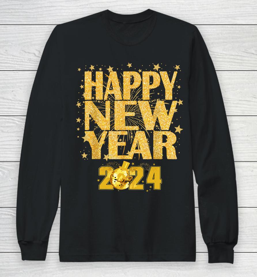Happy New Year 2024 New Years Eve Party Countdown Fireworks Long Sleeve T-Shirt