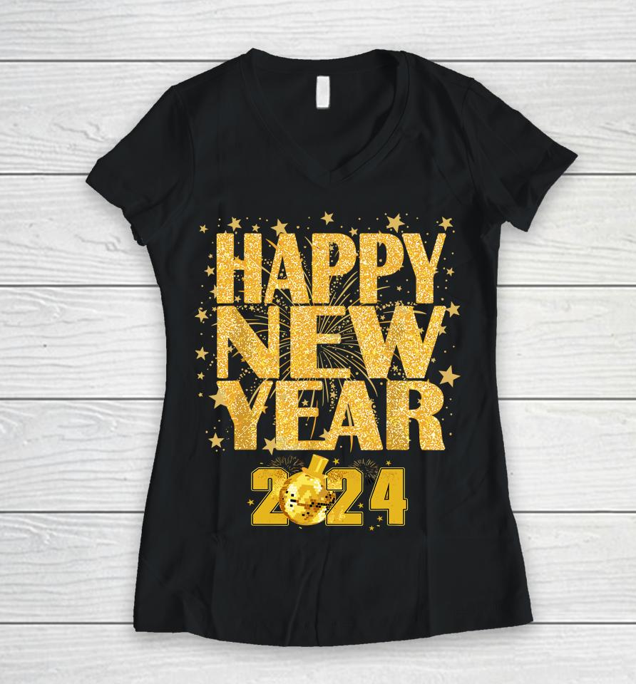 Happy New Year 2024 New Years Eve Party Countdown Fireworks Women V-Neck T-Shirt
