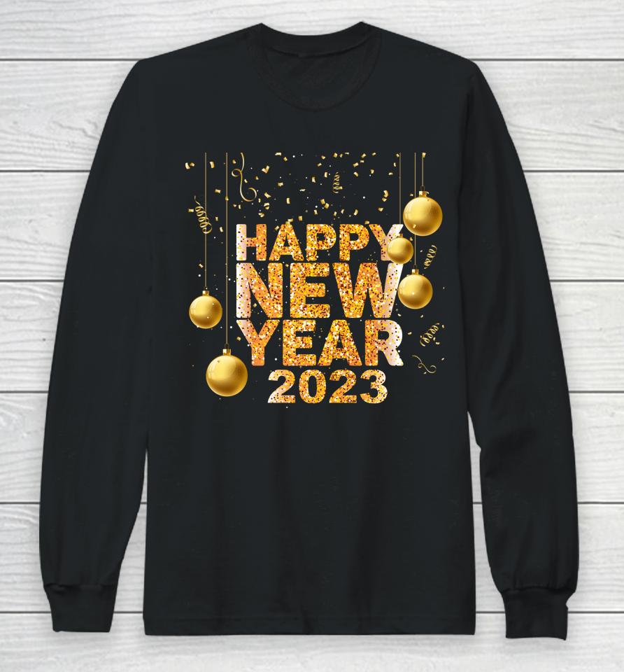 Happy New Year Shirt 2023 Funny New Years Eve Confetti Long Sleeve T-Shirt