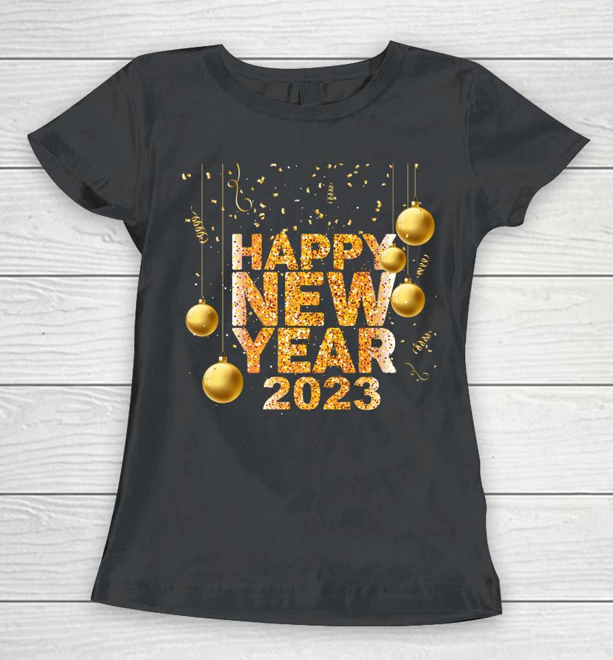 Happy New Year Shirt 2023 Funny New Years Eve Confetti Women T-Shirt
