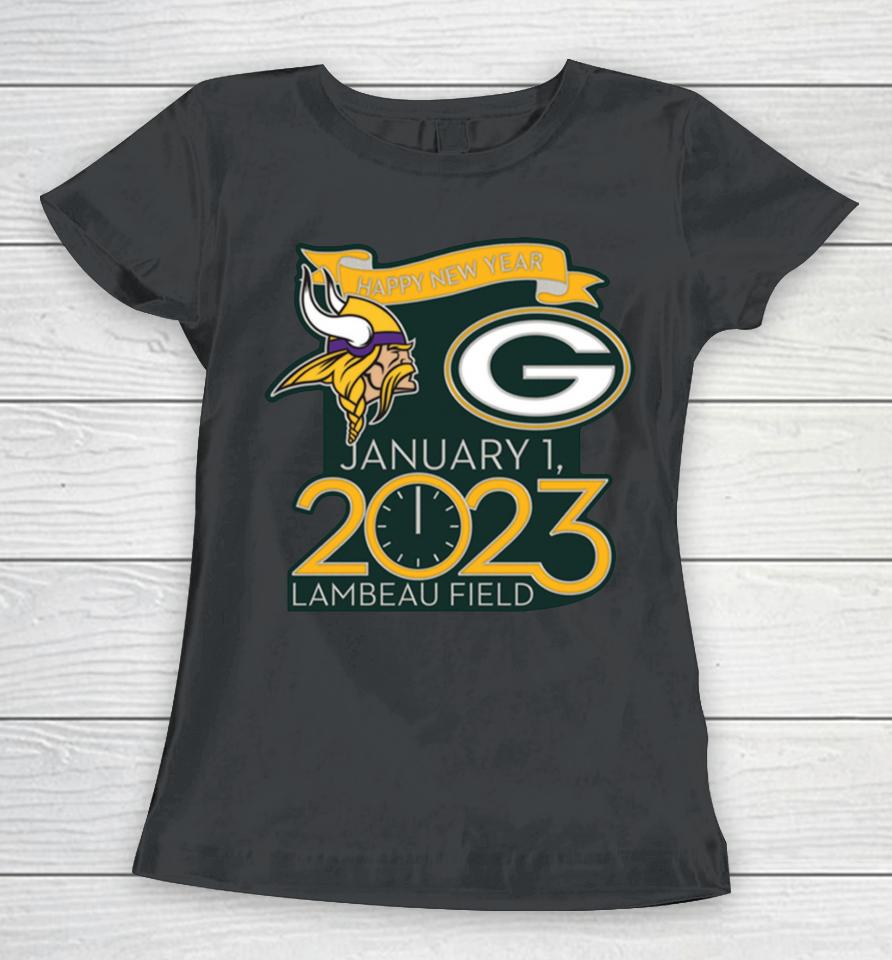Happy New Years Packers Vs Vikings Jan 1 2023 Lambeau Field Gameday Women T-Shirt