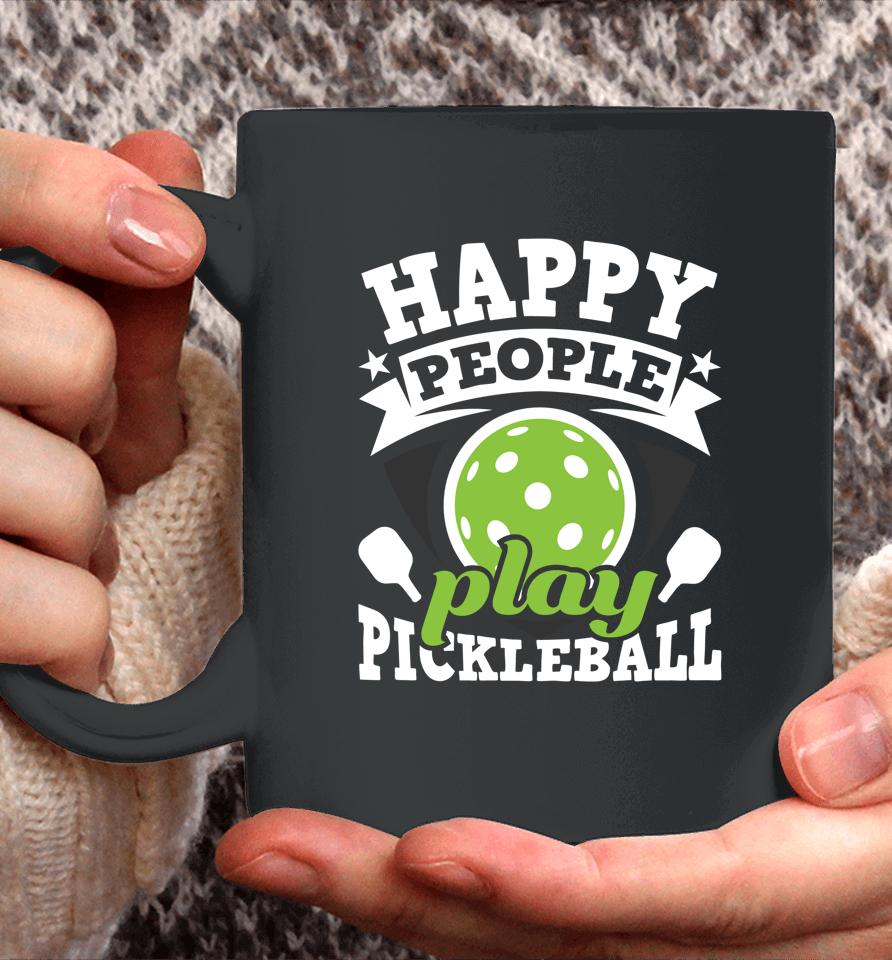Happy People Play Pickleball Coffee Mug