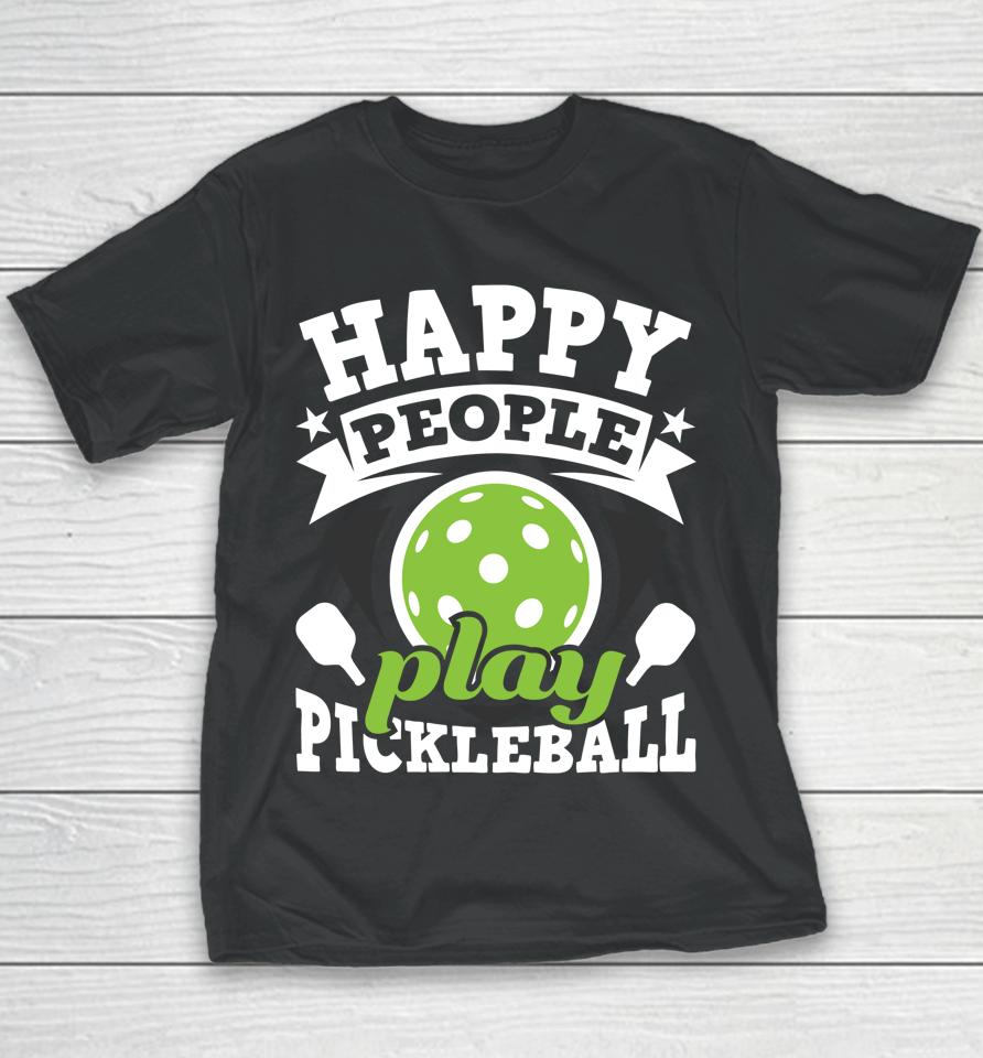 Happy People Play Pickleball Youth T-Shirt