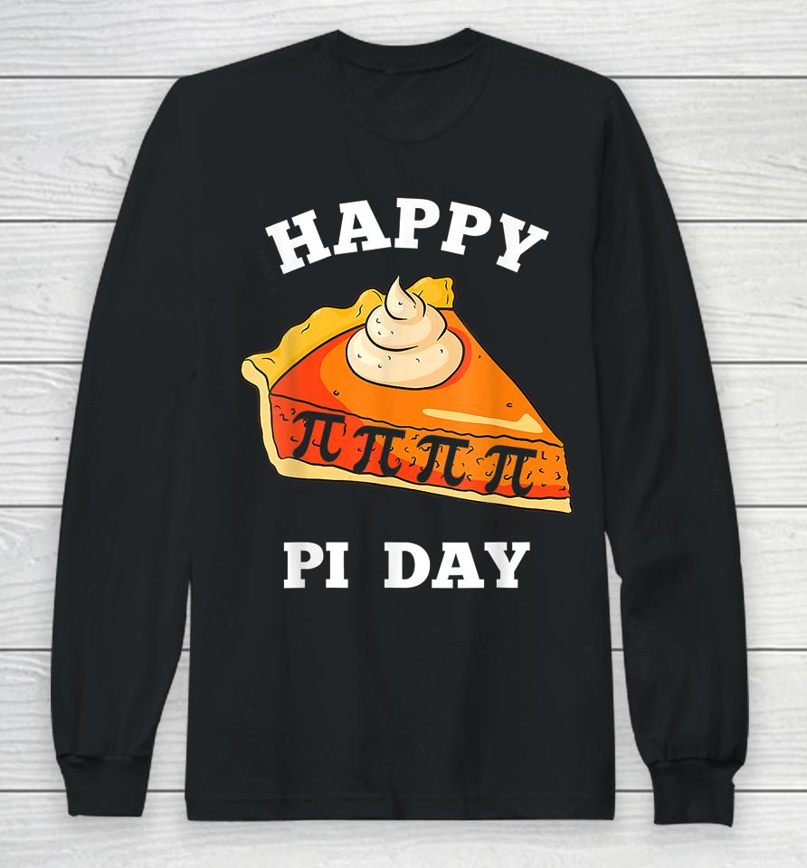 Happy Pi Day 3 14 Funny Math Womens Teachers Long Sleeve T-Shirt