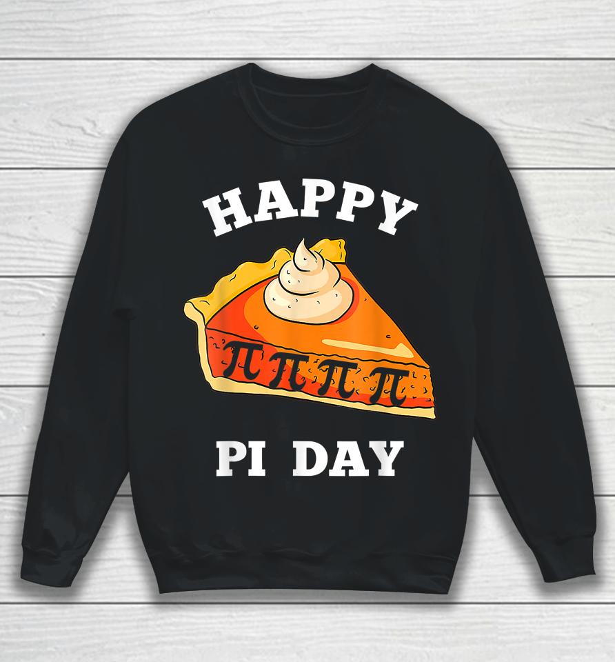Happy Pi Day 3 14 Funny Math Womens Teachers Sweatshirt