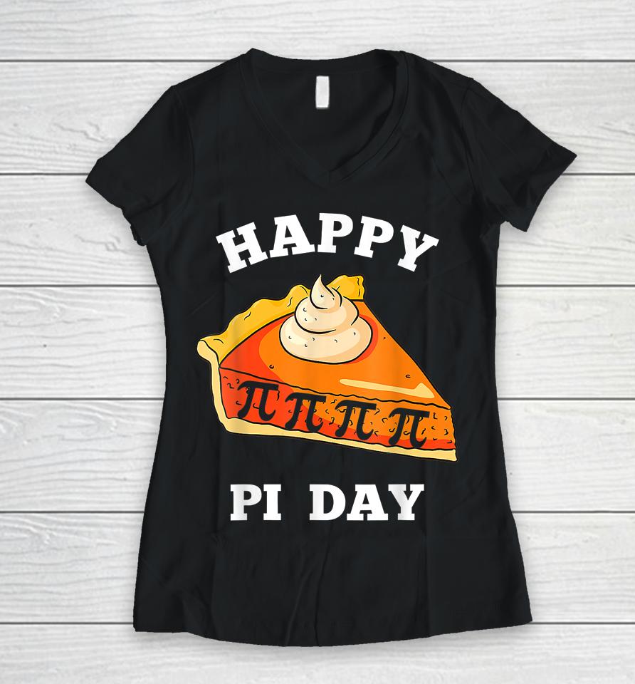 Happy Pi Day 3 14 Funny Math Womens Teachers Women V-Neck T-Shirt