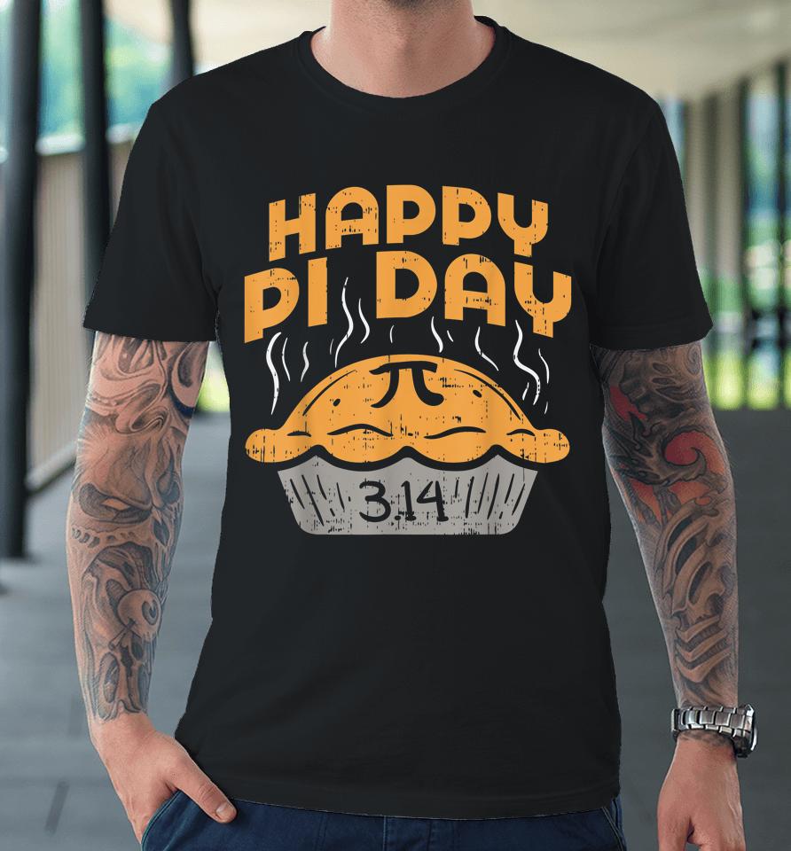 Happy Pi Day Pie 3 14 Pi Day Premium T-Shirt