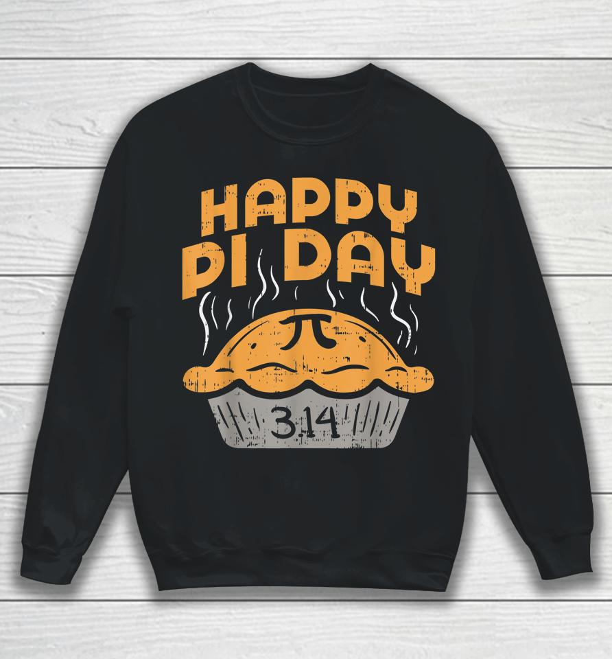 Happy Pi Day Pie 3 14 Pi Day Sweatshirt