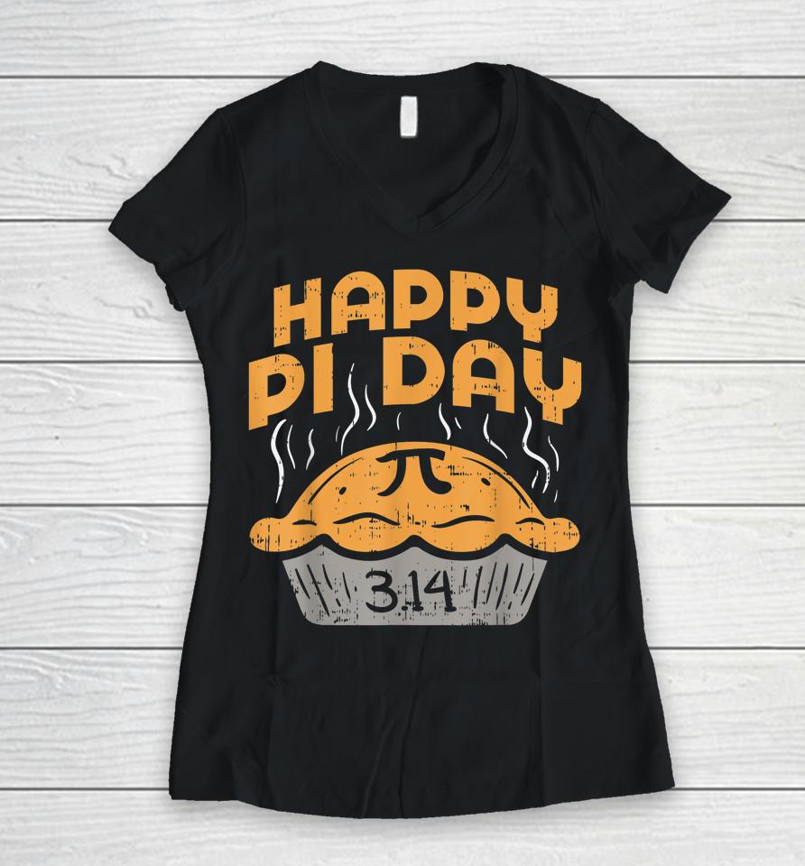 Happy Pi Day Pie 3 14 Pi Day Women V-Neck T-Shirt