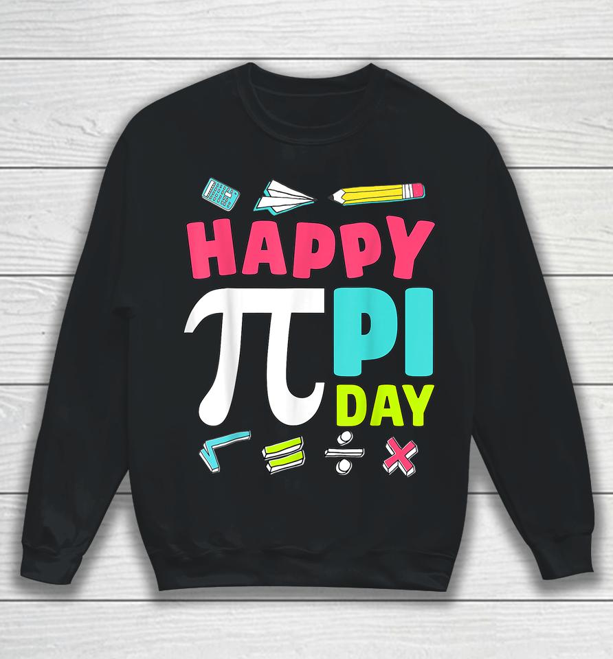 Happy Pi Day Sweatshirt
