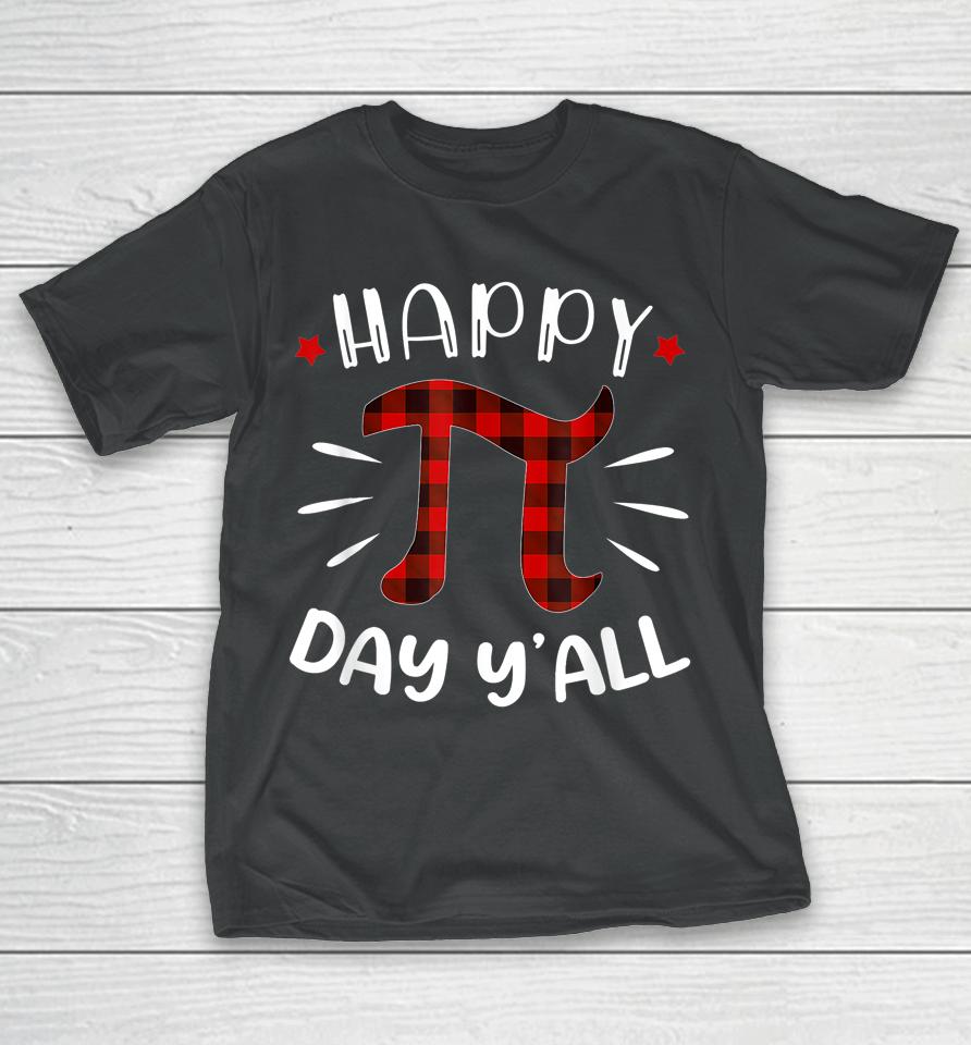 Happy Pi Day Y'all Pi Day T-Shirt