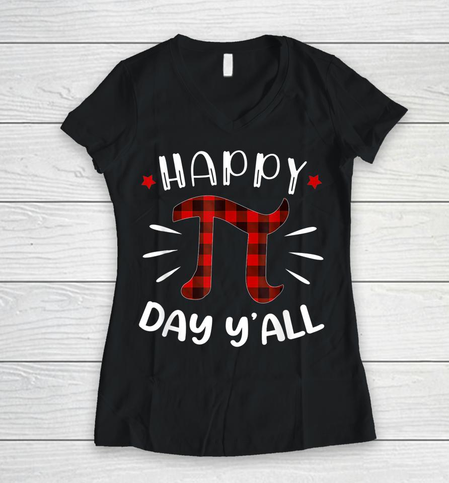 Happy Pi Day Y'all Pi Day Women V-Neck T-Shirt