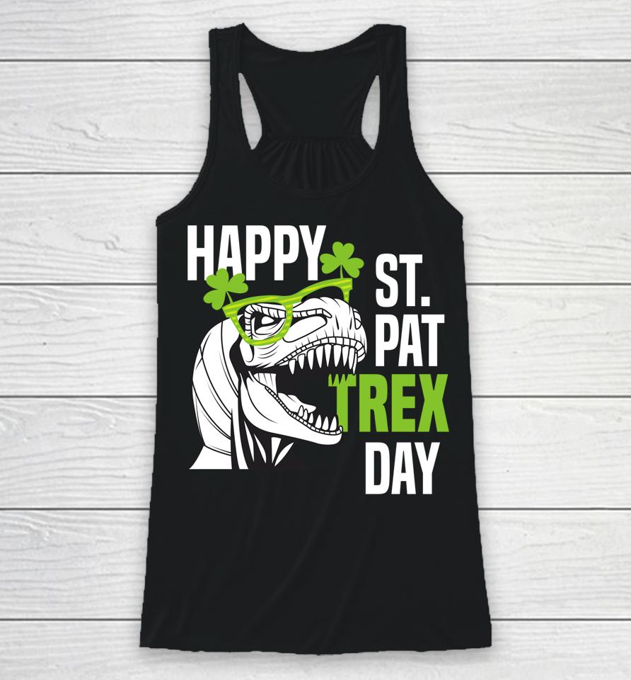 Happy St Pat-Rex Day Dino Saint Patrick's Day Racerback Tank