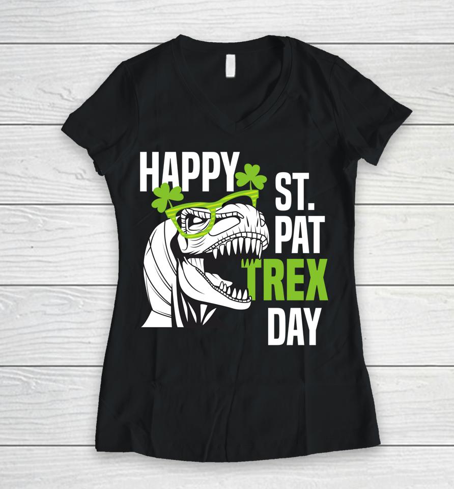 Happy St Pat-Rex Day Dino Saint Patrick's Day Women V-Neck T-Shirt