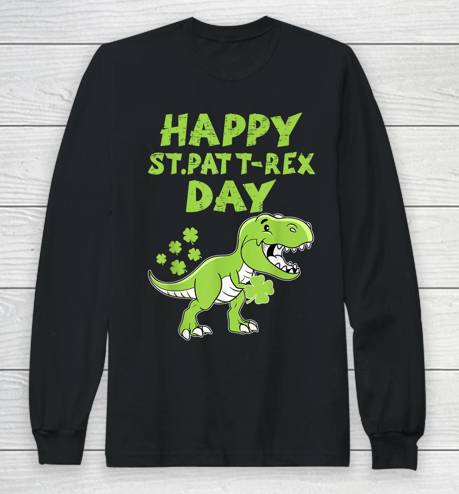Happy St Pat T-Rex Day Dino Boys St Patricks Day Long Sleeve T-Shirt