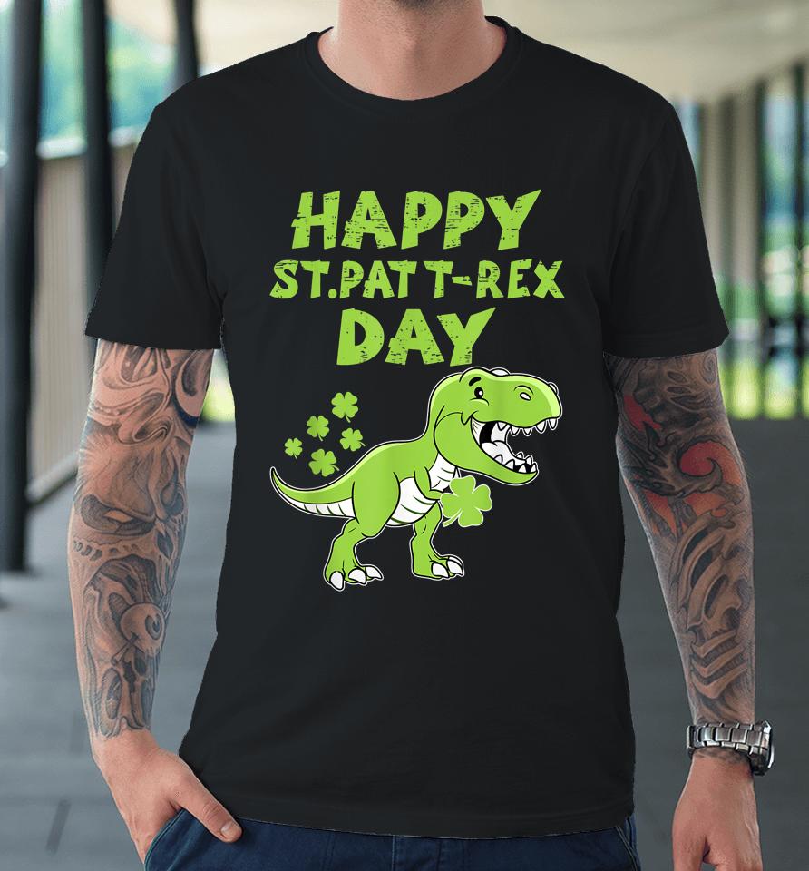 Happy St Pat T-Rex Day Dino Boys St Patricks Day Premium T-Shirt