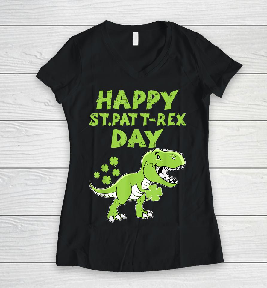 Happy St Pat T-Rex Day Dino Boys St Patricks Day Women V-Neck T-Shirt