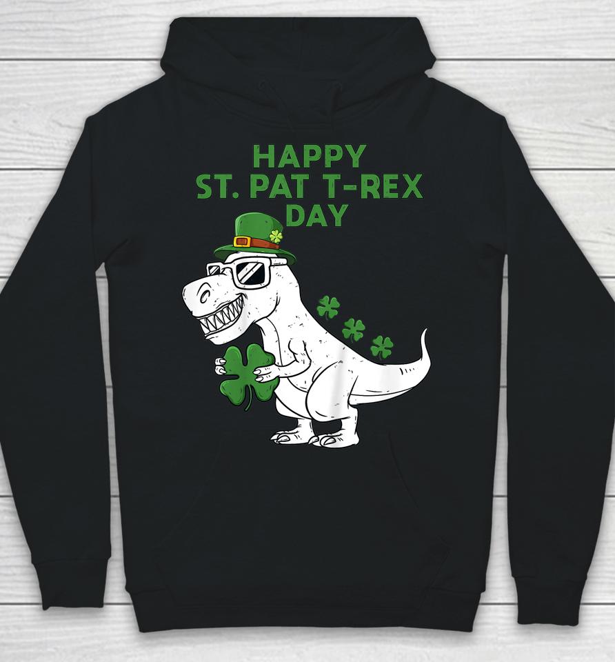 Happy St Pat T-Rex Day Dino St Patricks Day Hoodie