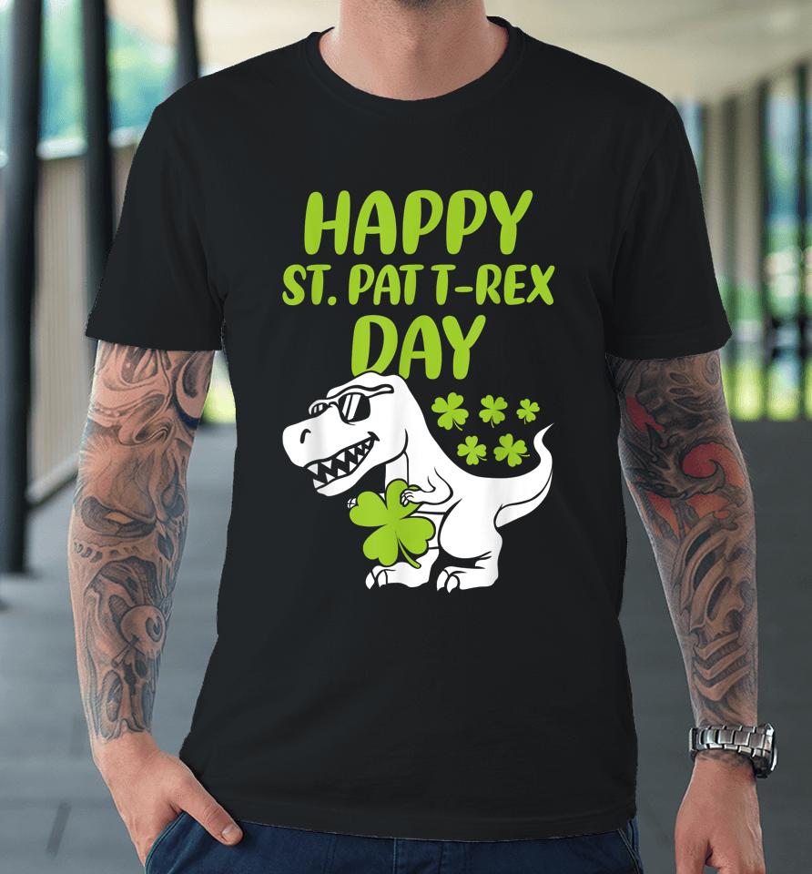 Happy St Pat Trex Day Dino Boys St Patrick's Day Premium T-Shirt