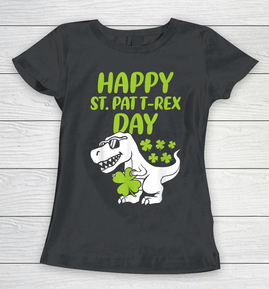 Happy St Pat Trex Day Dino Boys St Patrick's Day Women T-Shirt