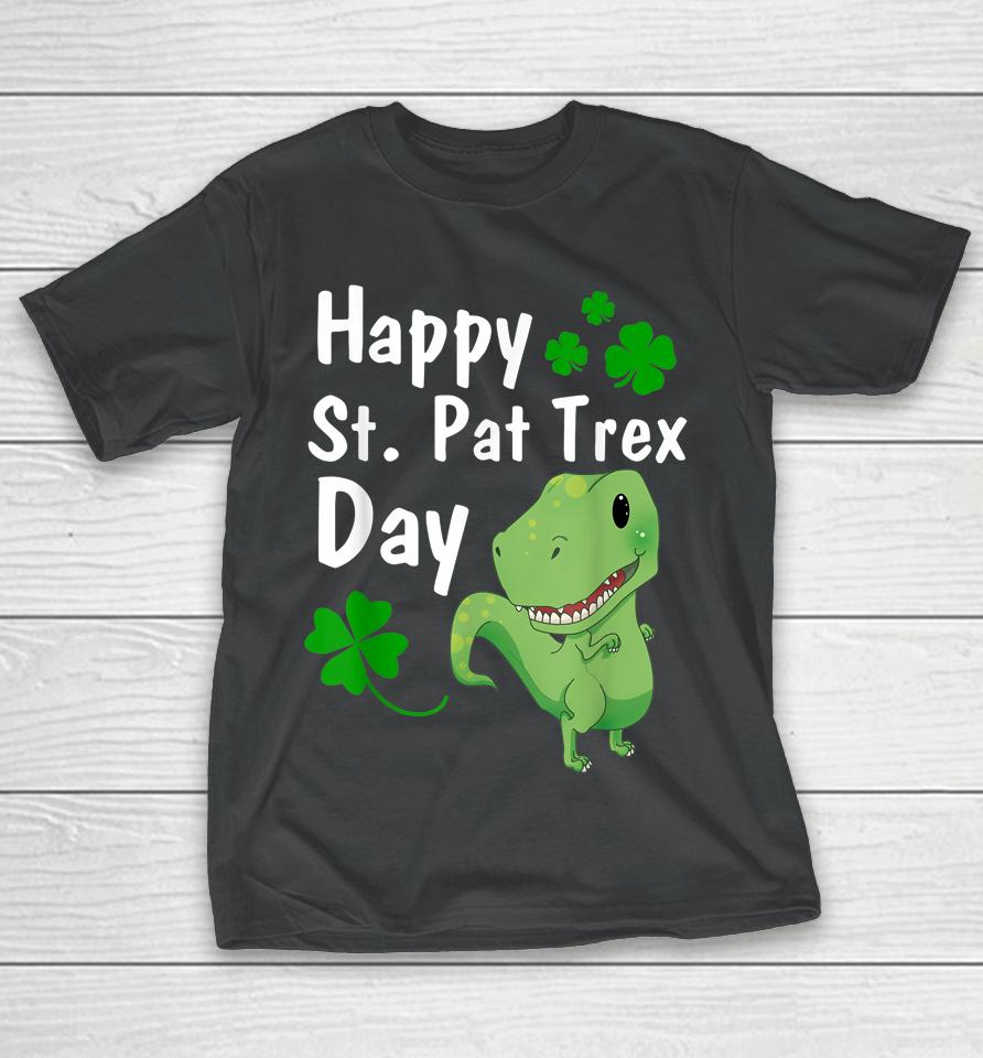 Happy St Pat Trex Day Dinosaur St Patrick's Day T-Shirt