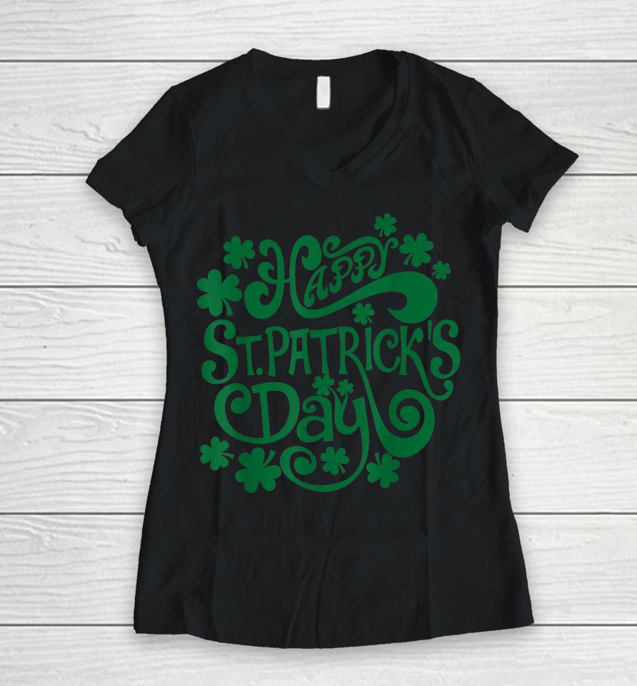 Happy St Patrick's Day And Shamrock Women V-Neck T-Shirt