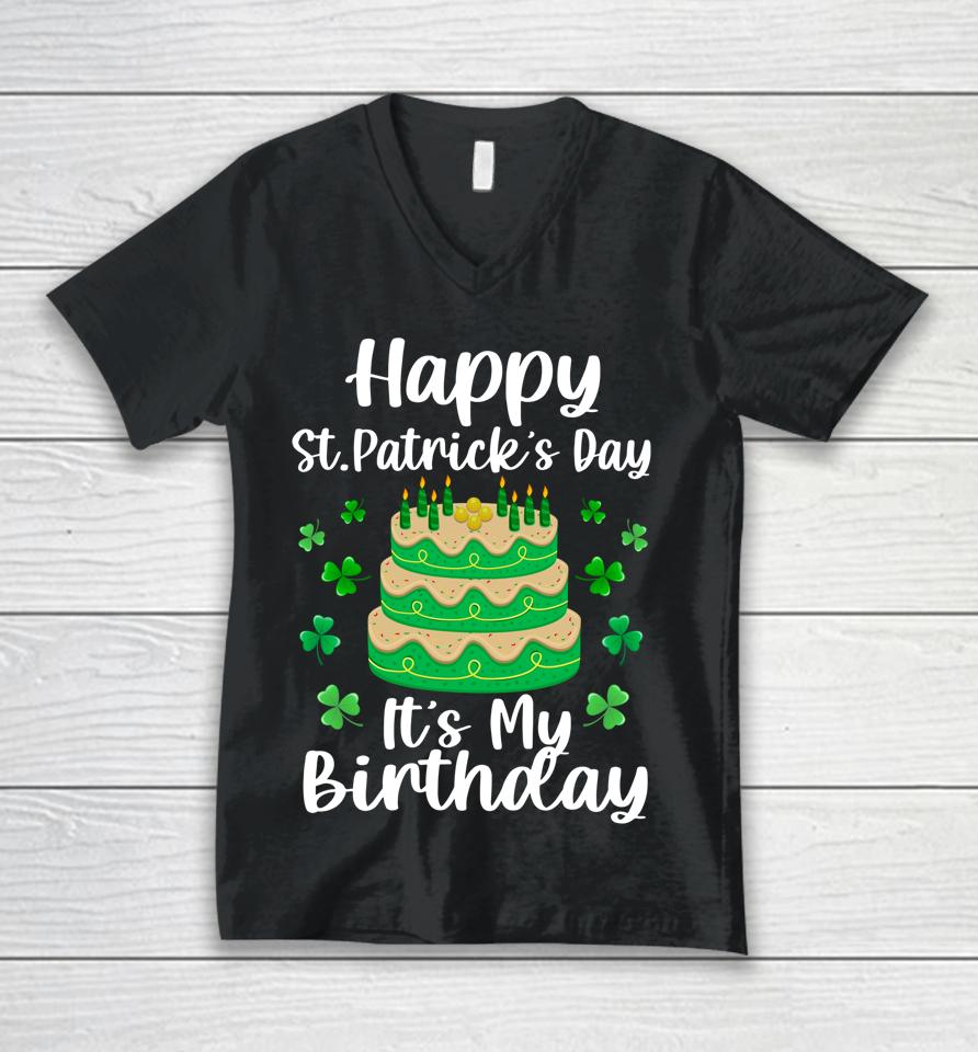 Happy St Patrick's Day It's My Birthday Shamrock Irish Unisex V-Neck T-Shirt