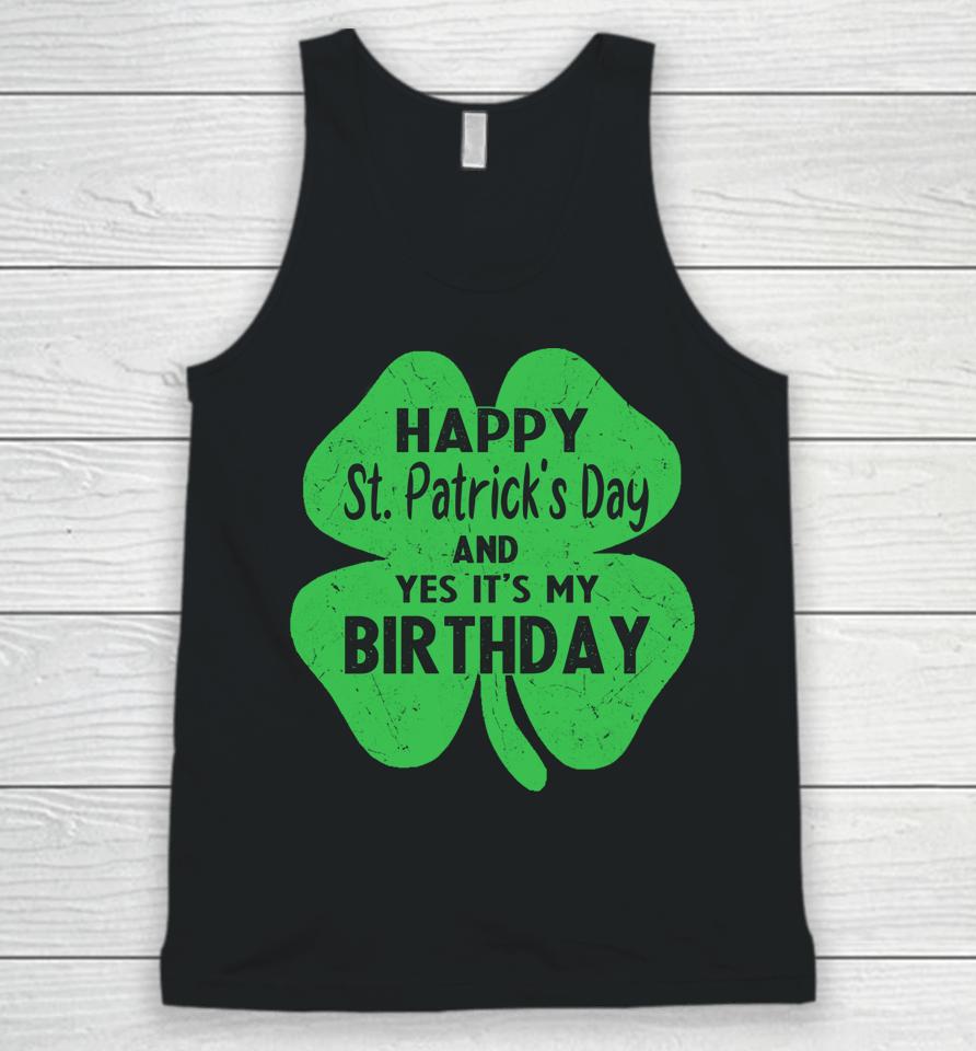 Happy St Patrick's Day It's My Birthday Unisex Tank Top