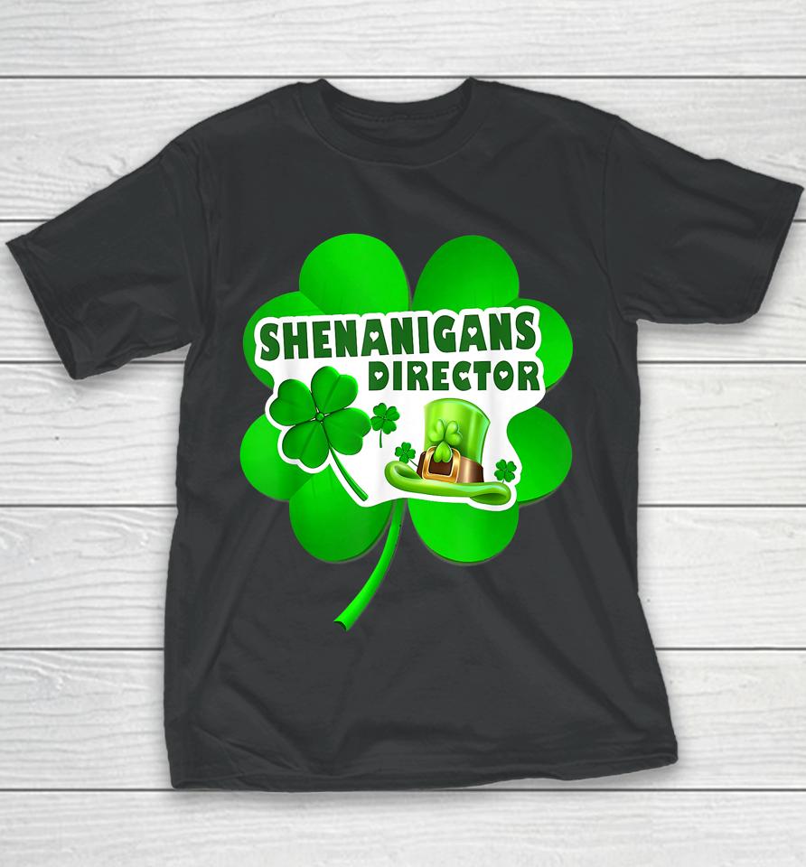 Happy St Patrick's Day Shenanigans Coordinator Director Youth T-Shirt